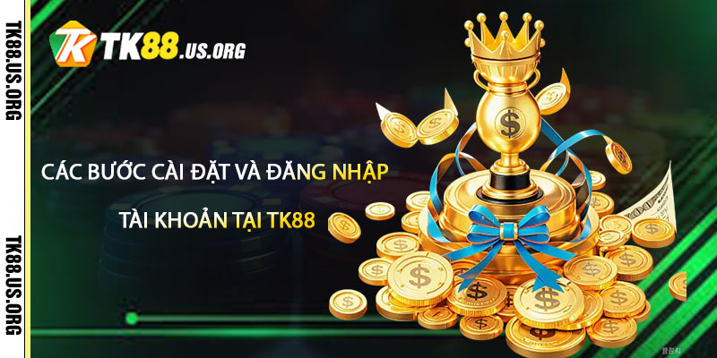 Tải App TK88 – Hướng Dẫn Tải App Nhận 100k - rovon