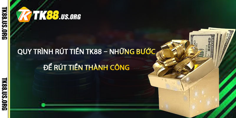 Rút Tiền TK88 – Rút Tiền Tại Tk88 Nhanh Nhất - rovon