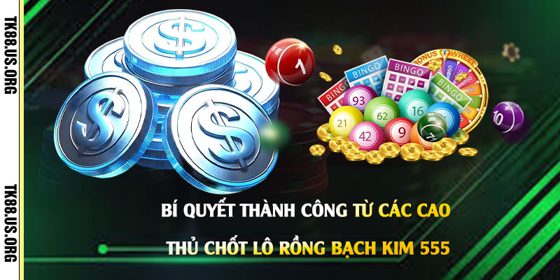 Rồng Bạch Kim 555 - Cao Thủ Chốt Lô Rồng Bạch Kim Quanh Năm - rovon