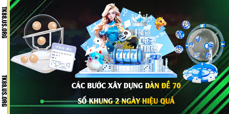 Dàn Đề 70 Số Khung 2 Ngày - Cách Chọn Lọc Dàn Đề Siêu Dễ Trúng - rovon