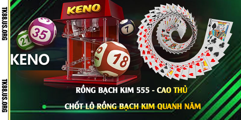 Rồng Bạch Kim 555 - Cao Thủ Chốt Lô Rồng Bạch Kim Quanh Năm - rovon