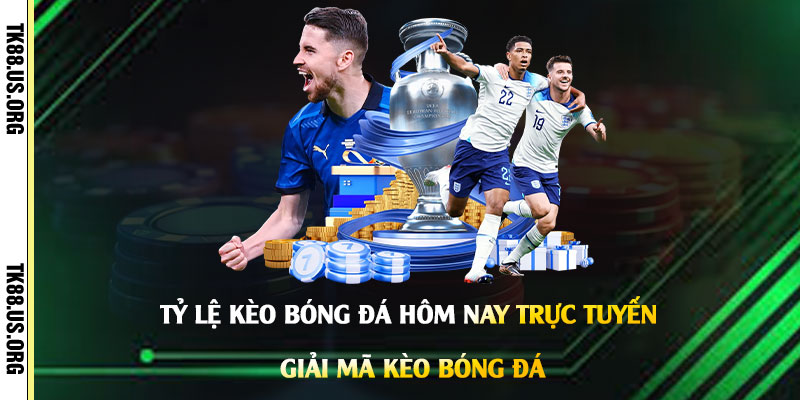 Tỷ Lệ Kèo Bóng Đá Hôm Nay Trực Tuyến - Giải Mã Kèo Bóng Đá - rovon