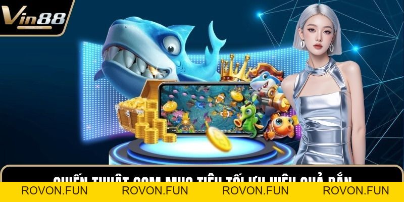 Bắn Cá Tỷ Phú - Bí Quyết Săn Thưởng Hấp Dẫn Nhất 2026 - rovon