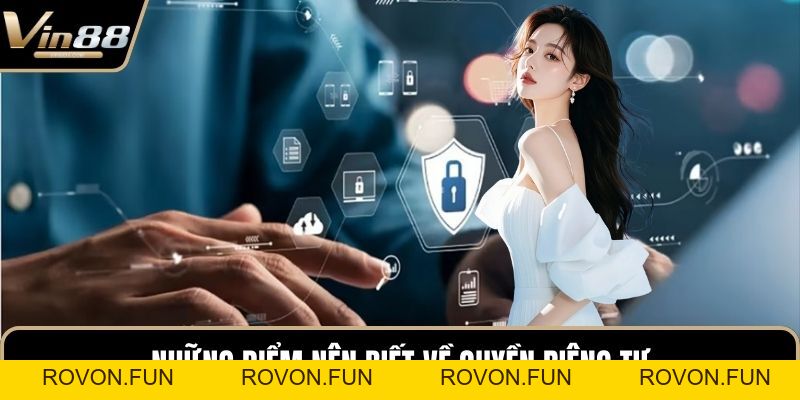 Quyền Riêng Tư VIN88 - Cách Bảo Vệ Dữ Liệu Hội Viên - rovon