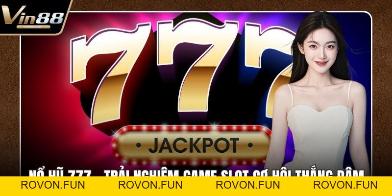 Nổ Hũ B52 – Quay Slot Trúng Thưởng Cực Lớn Khi Chơi - rovon