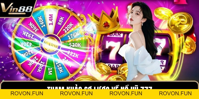 Nổ Hũ 777 - Trải Nghiệm Game Slot Cơ Hội Thắng Đậm - rovon