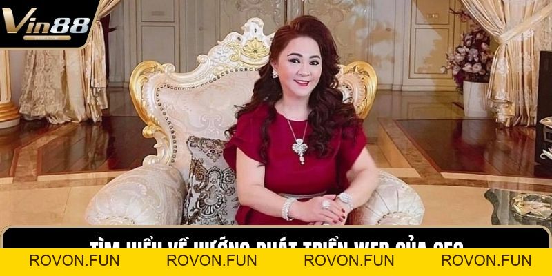 CEO Nguyễn Phương Hằng - Người Dẫn Dắt VIN88 Thành Công - rovon