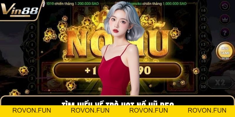 Nổ Hũ B52 – Quay Slot Trúng Thưởng Cực Lớn Khi Chơi - rovon